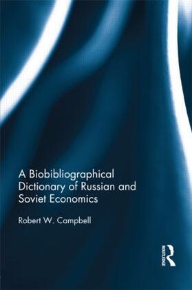 Campbell |  The Bibliographical Dictionary of Russian and Soviet Economists | Buch |  Sack Fachmedien