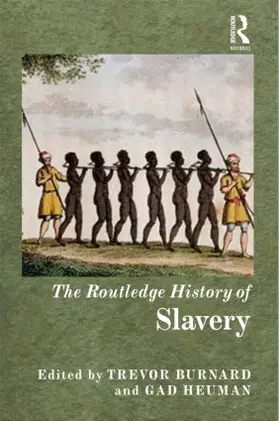 Heuman / Burnard | The Routledge History of Slavery | Buch | 978-0-415-52083-6 | sack.de
