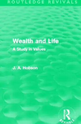 Hobson |  Wealth and Life (Routledge Revivals) | Buch |  Sack Fachmedien