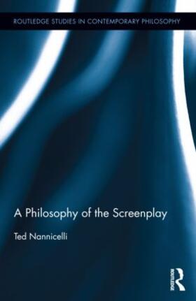 Nannicelli | A Philosophy of the Screenplay | Buch | 978-0-415-52144-4 | sack.de