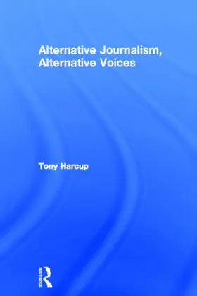 Harcup |  Alternative Journalism, Alternative Voices | Buch |  Sack Fachmedien