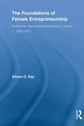 Kay | The Foundations of Female Entrepreneurship | Buch | 978-0-415-52268-7 | sack.de