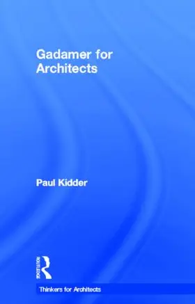 Kidder | Gadamer for Architects | Buch | 978-0-415-52272-4 | sack.de