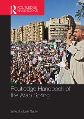 Sadiki | Routledge Handbook of the Arab Spring | Buch | 978-0-415-52391-2 | www.sack.de