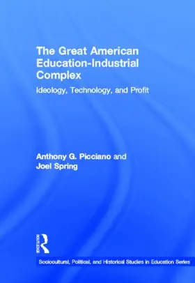 Picciano / Spring |  The Great American Education-Industrial Complex | Buch |  Sack Fachmedien