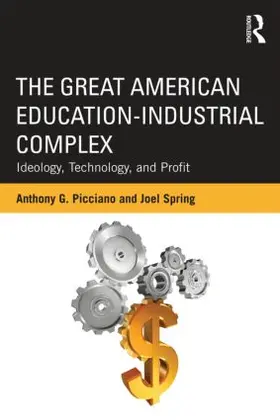 Picciano / Spring |  The Great American Education-Industrial Complex | Buch |  Sack Fachmedien