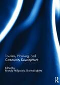 Phillips / Roberts |  Tourism, Planning, and Community Development | Buch |  Sack Fachmedien