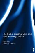 Katada |  The Global Economic Crisis and East Asian Regionalism | Buch |  Sack Fachmedien