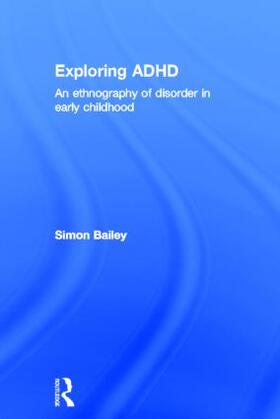 Bailey | Exploring ADHD | Buch | 978-0-415-52581-7 | sack.de