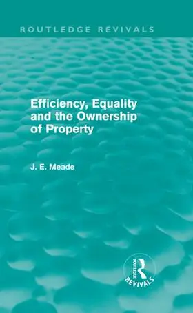 Meade |  Efficiency, Equality and the Ownership of Property | Buch |  Sack Fachmedien