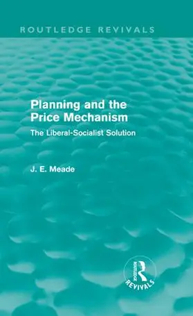 Meade |  Planning and the Price Mechanism | Buch |  Sack Fachmedien