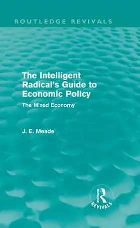 Meade | The Intelligent Radical's Guide to Economic Policy (Routledge Revivals) | Buch | 978-0-415-52628-9 | www.sack.de