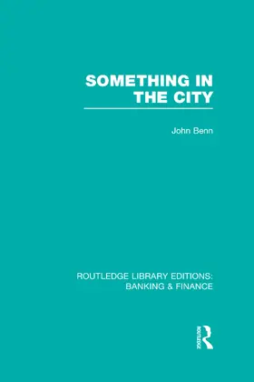 Benn |  Something in the City (RLE Banking & Finance) | Buch |  Sack Fachmedien