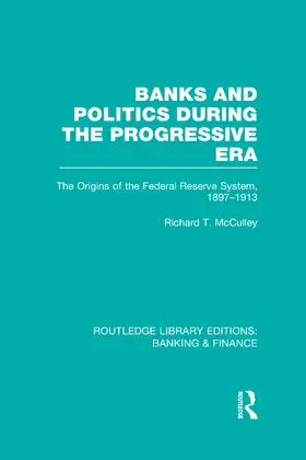 McCulley |  Banks and Politics During the Progressive Era (RLE Banking & Finance) | Buch |  Sack Fachmedien