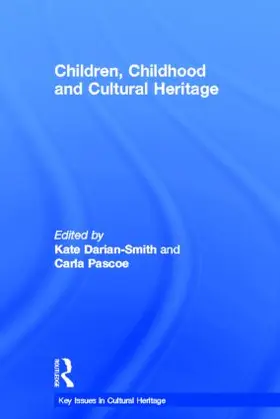 Darian-Smith / Pascoe |  Children, Childhood and Cultural Heritage | Buch |  Sack Fachmedien