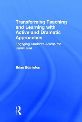Edmiston | Transforming Teaching and Learning with Active and Dramatic Approaches | Buch | 978-0-415-53098-9 | www.sack.de