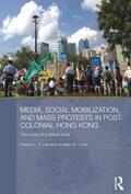 Lee / Chan |  Media, Social Mobilisation and Mass Protests in Post-colonial Hong Kong | Buch |  Sack Fachmedien