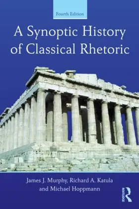 Murphy / Katula / Hoppmann | A Synoptic History of Classical Rhetoric | Buch | 978-0-415-53241-9 | www.sack.de