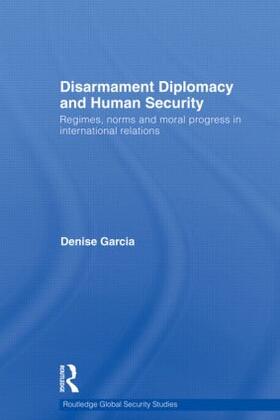 Garcia | Disarmament Diplomacy and Human Security | Buch | 978-0-415-53245-7 | sack.de