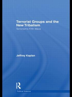 Kaplan |  Terrorist Groups and the New Tribalism | Buch |  Sack Fachmedien
