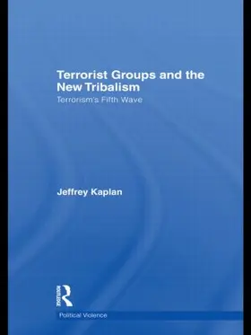 Kaplan |  Terrorist Groups and the New Tribalism | Buch |  Sack Fachmedien