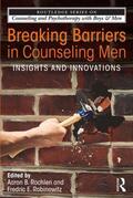 Rochlen / Rabinowitz |  Breaking Barriers in Counseling Men | Buch |  Sack Fachmedien