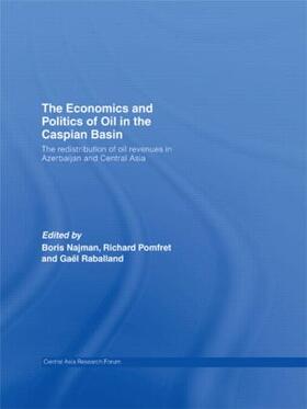 Najman / Pomfret / Raballand |  The Economics and Politics of Oil in the Caspian Basin | Buch |  Sack Fachmedien