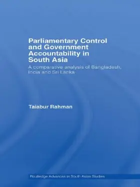 Rahman | Parliamentary Control and Government Accountability in South Asia | Buch | 978-0-415-53318-8 | sack.de