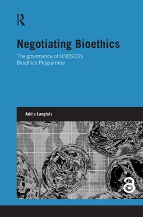Langlois |  Negotiating Bioethics | Buch |  Sack Fachmedien