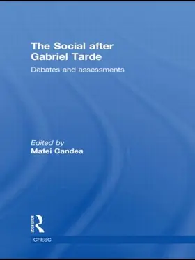 Candea |  The Social After Gabriel Tarde | Buch |  Sack Fachmedien