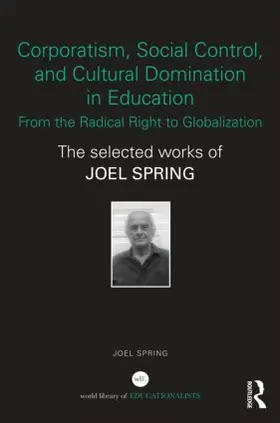 Spring |  Corporatism, Social Control, and Cultural Domination in Education | Buch |  Sack Fachmedien