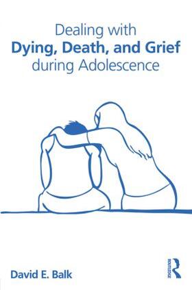 Balk | Dealing with Dying, Death, and Grief during Adolescence | Buch | 978-0-415-53450-5 | sack.de