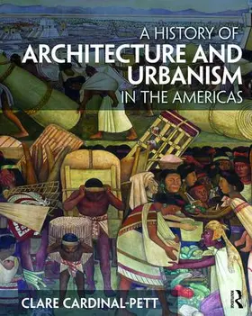 Cardinal-Pett |  A History of Architecture and Urbanism in the Americas | Buch |  Sack Fachmedien