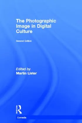 Lister | The Photographic Image in Digital Culture | Buch | 978-0-415-53527-4 | sack.de
