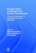 De Schutter / Swinnen / Wouters |  Foreign Direct Investment and Human Development | Buch |  Sack Fachmedien
