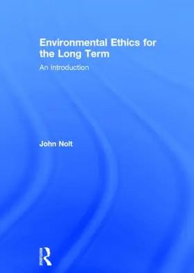 Nolt |  Environmental Ethics for the Long Term | Buch |  Sack Fachmedien