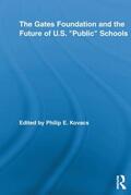 Kovacs |  The Gates Foundation and the Future of Us "Public" Schools | Buch |  Sack Fachmedien