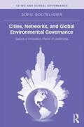 Bouteligier |  Cities, Networks, and Global Environmental Governance | Buch |  Sack Fachmedien