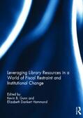 Gunn / Hammond |  Leveraging Library Resources in a World of Fiscal Restraint and Institutional Change | Buch |  Sack Fachmedien