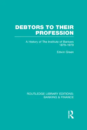 Green |  Debtors to their Profession (RLE Banking & Finance) | Buch |  Sack Fachmedien
