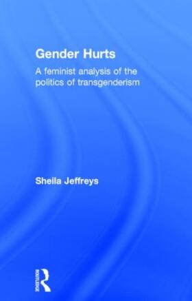Jeffreys | Gender Hurts | Buch | 978-0-415-53939-5 | sack.de