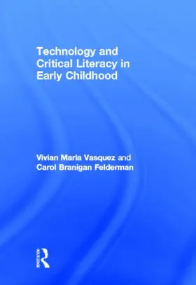 Vasquez / Felderman |  Technology and Critical Literacy in Early Childhood | Buch |  Sack Fachmedien