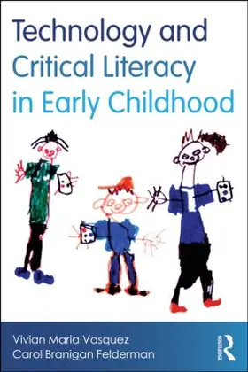 Vasquez / Felderman |  Technology and Critical Literacy in Early Childhood | Buch |  Sack Fachmedien