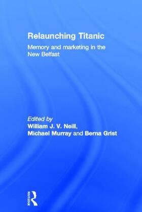 Neill / Murray / Grist | Relaunching Titanic | Buch | 978-0-415-54055-1 | sack.de
