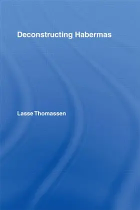 Thomassen |  Deconstructing Habermas | Buch |  Sack Fachmedien