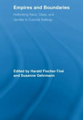 Fischer-Tiné / Gehrmann |  Empires and Boundaries | Buch |  Sack Fachmedien