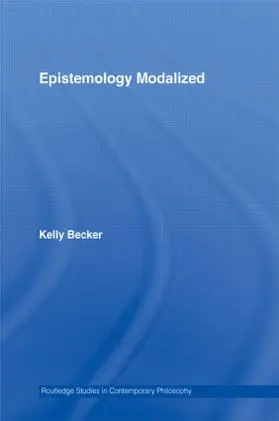 Becker | Epistemology Modalized | Buch | 978-0-415-54127-5 | www.sack.de