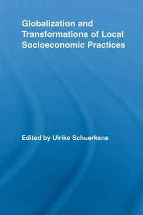 Schuerkens | Globalization and Transformations of Local Socioeconomic Practices | Buch | 978-0-415-54135-0 | sack.de