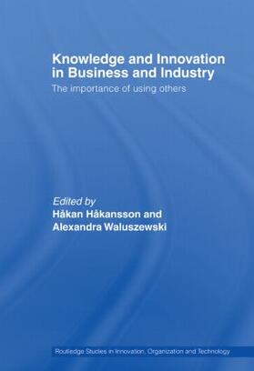 Håkansson / Waluszewski | Knowledge and Innovation in Business and Industry | Buch | 978-0-415-54157-2 | sack.de