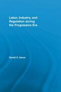 Saros |  Labor, Industry, and Regulation during the Progressive Era | Buch |  Sack Fachmedien